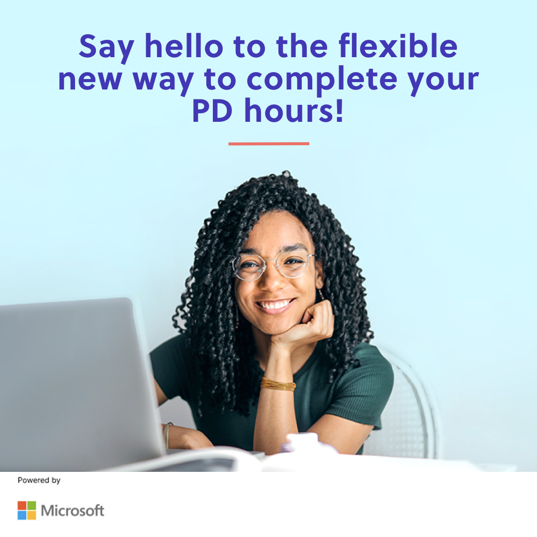 Say hello to the flexible new way to complete your PD hours!